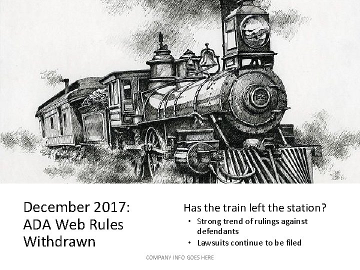 December 2017: ADA Web Rules Withdrawn Has the train left the station? • Strong December 2017: ADA Web Rules Withdrawn Has the train left the station? • Strong