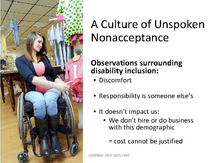 A Culture of Unspoken Nonacceptance Observations surrounding disability inclusion: • Discomfort • Responsibility is A Culture of Unspoken Nonacceptance Observations surrounding disability inclusion: • Discomfort • Responsibility is