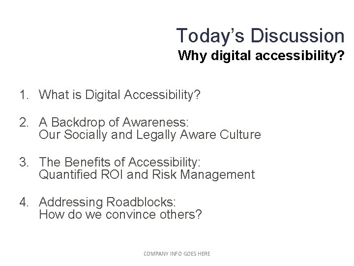 Today’s Discussion Why digital accessibility? 1. What is Digital Accessibility? 2. A Backdrop of Today’s Discussion Why digital accessibility? 1. What is Digital Accessibility? 2. A Backdrop of