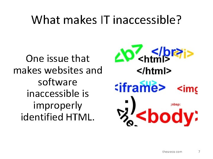 What makes IT inaccessible? One issue that makes websites and software inaccessible is improperly What makes IT inaccessible? One issue that makes websites and software inaccessible is improperly