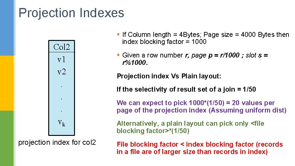 Projection Indexes Col 2 v 1 v 2. . . vk projection index for
