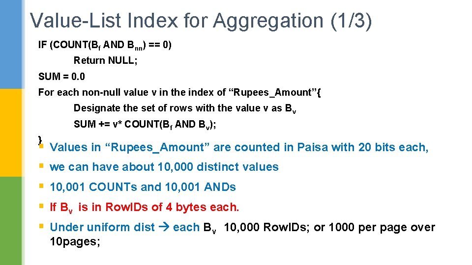 Value-List Index for Aggregation (1/3) IF (COUNT(Bf AND Bnn) == 0) Return NULL; SUM