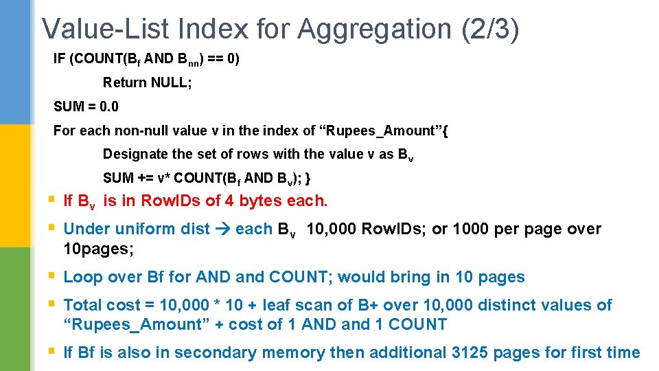 Value-List Index for Aggregation (2/3) IF (COUNT(Bf AND Bnn) == 0) Return NULL; SUM