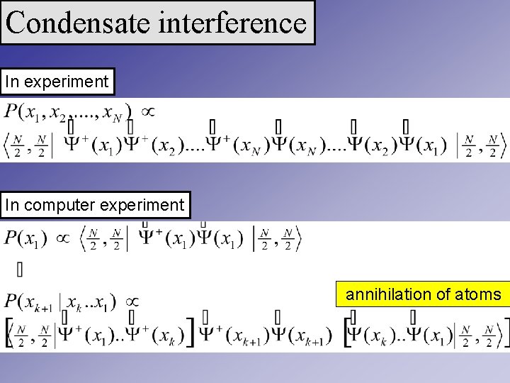 Condensate interference In experiment In computer experiment annihilation of atoms 