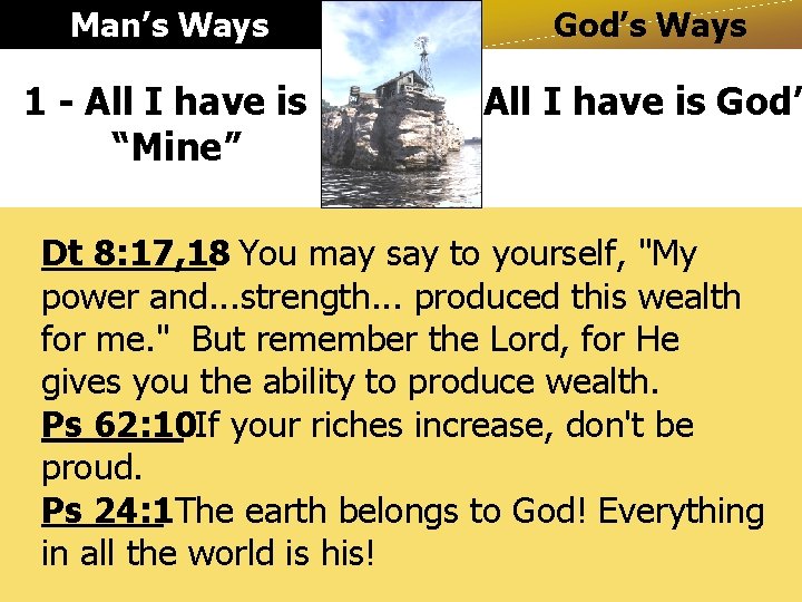 Man’s Ways God’s Ways 1 - All I have is “Mine” All I have