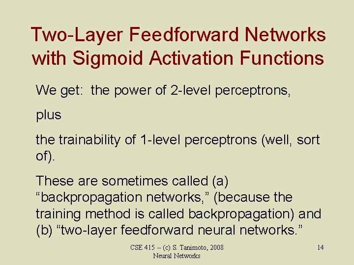 Two-Layer Feedforward Networks with Sigmoid Activation Functions We get: the power of 2 -level