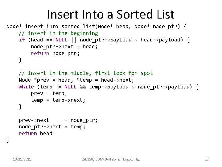 Insert Into a Sorted List Node* insert_into_sorted_list(Node* head, Node* node_ptr) { // insert in