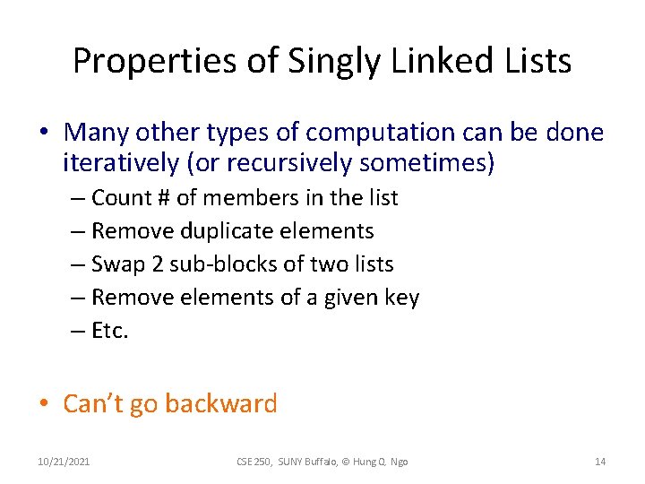 Properties of Singly Linked Lists • Many other types of computation can be done