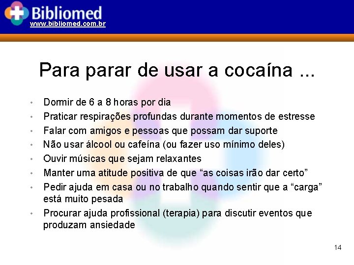 www. bibliomed. com. br Para parar de usar a cocaína. . . • •