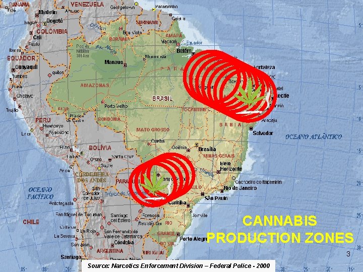 www. bibliomed. com. br CANNABIS PRODUCTION ZONES 3 Source: Narcotics Enforcement Division – Federal