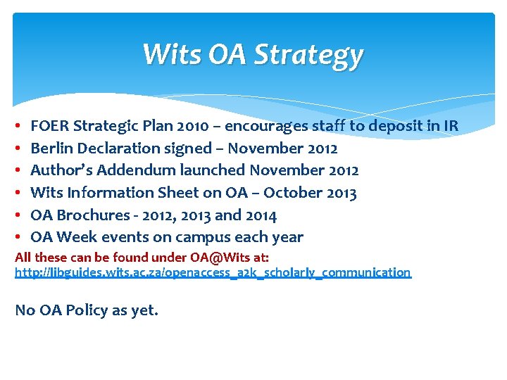 Wits OA Strategy • • • FOER Strategic Plan 2010 – encourages staff to