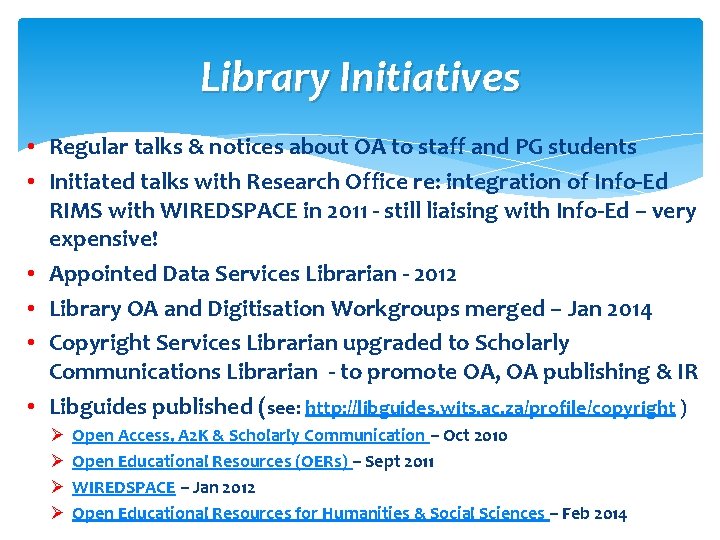 Library Initiatives • Regular talks & notices about OA to staff and PG students
