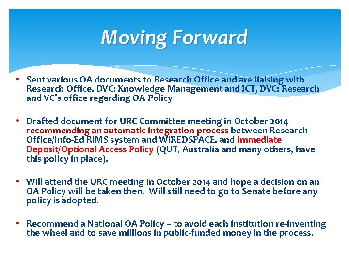 Moving Forward • Sent various OA documents to Research Office and are liaising with