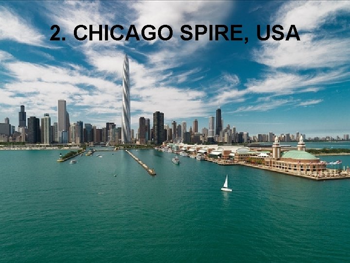 2. CHICAGO SPIRE, USA 