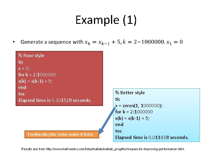 Example (1) • % Poor style tic x = 0; for k = 2: