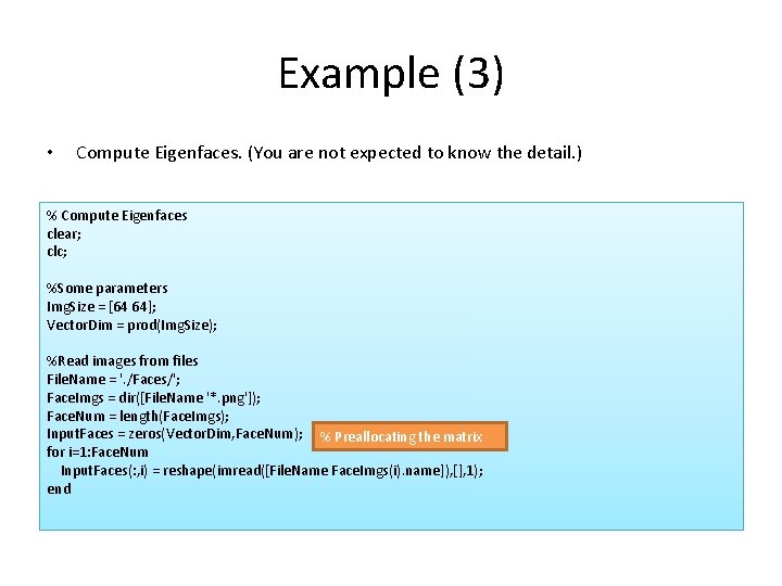 Example (3) • Compute Eigenfaces. (You are not expected to know the detail. )