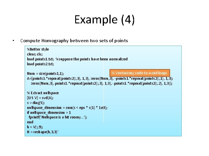 Example (4) • Compute Homography between two sets of points %Better style clear; clc;