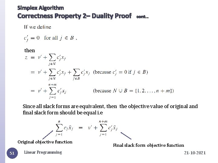 Simplex Algorithm Correctness Property 2– Duality Proof cont… then Since all slack forms are Simplex Algorithm Correctness Property 2– Duality Proof cont… then Since all slack forms are