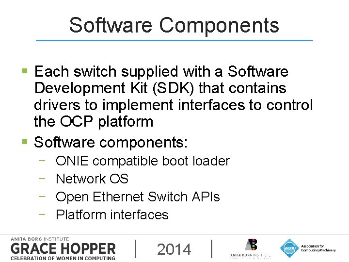 Software Components § Each switch supplied with a Software Development Kit (SDK) that contains