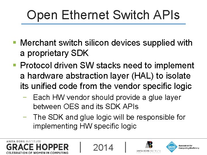 Open Ethernet Switch APIs § Merchant switch silicon devices supplied with a proprietary SDK