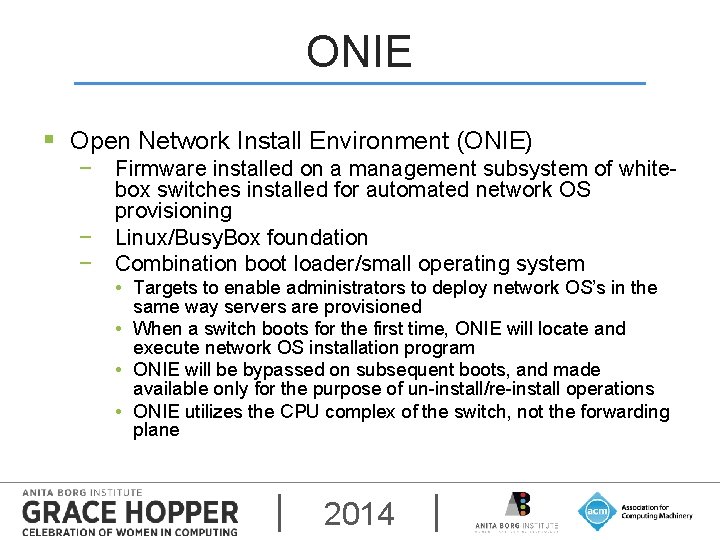 ONIE § Open Network Install Environment (ONIE) − − − Firmware installed on a