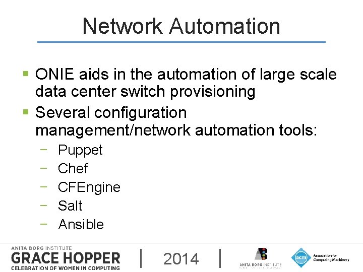 Network Automation § ONIE aids in the automation of large scale data center switch