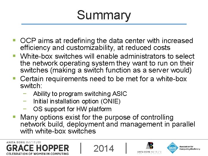 Summary § OCP aims at redefining the data center with increased efficiency and customizability,