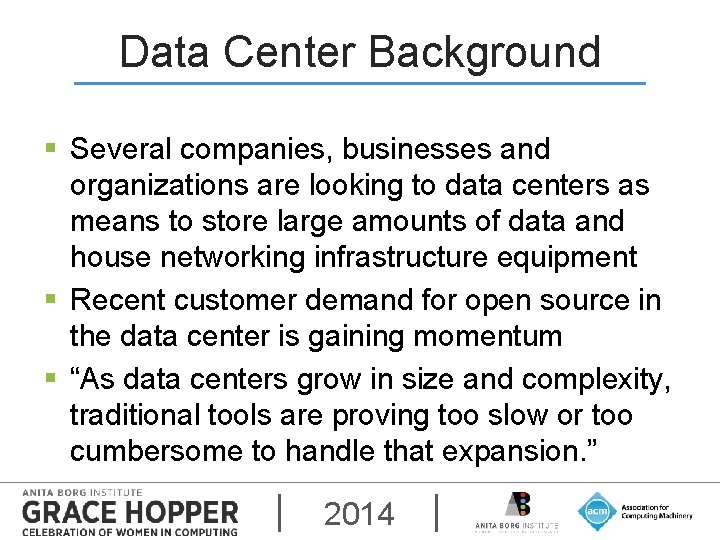 Data Center Background § Several companies, businesses and organizations are looking to data centers