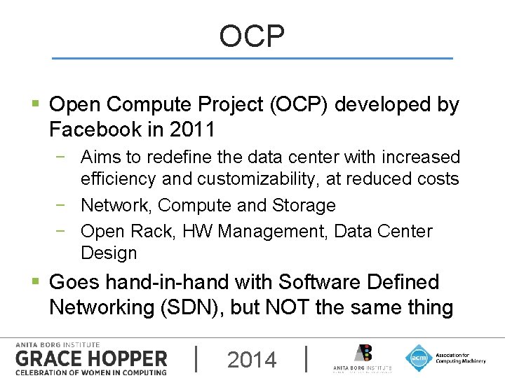 OCP § Open Compute Project (OCP) developed by Facebook in 2011 − Aims to