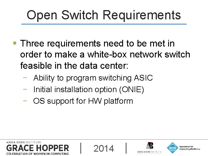 Open Switch Requirements § Three requirements need to be met in order to make