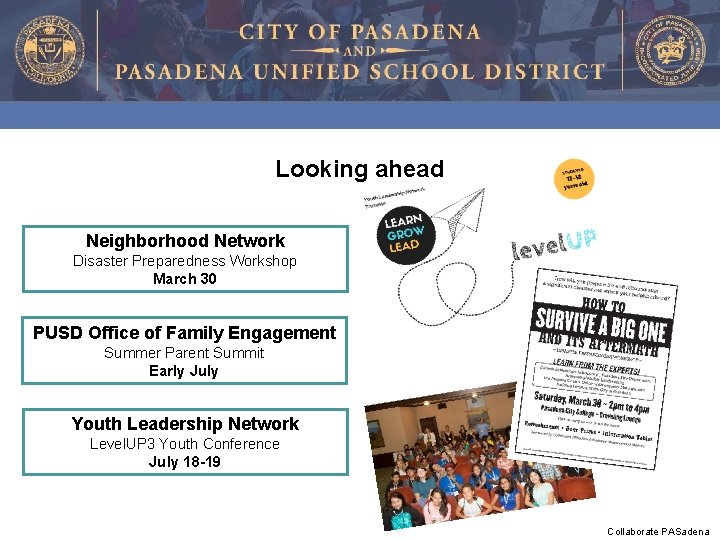 Looking ahead Neighborhood Network Disaster Preparedness Workshop March 30 PUSD Office of Family Engagement