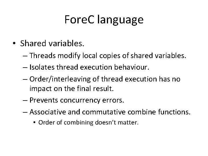 Fore. C language • Shared variables. – Threads modify local copies of shared variables.