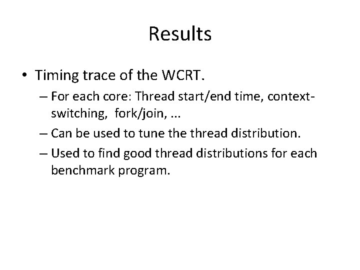 Results • Timing trace of the WCRT. – For each core: Thread start/end time,