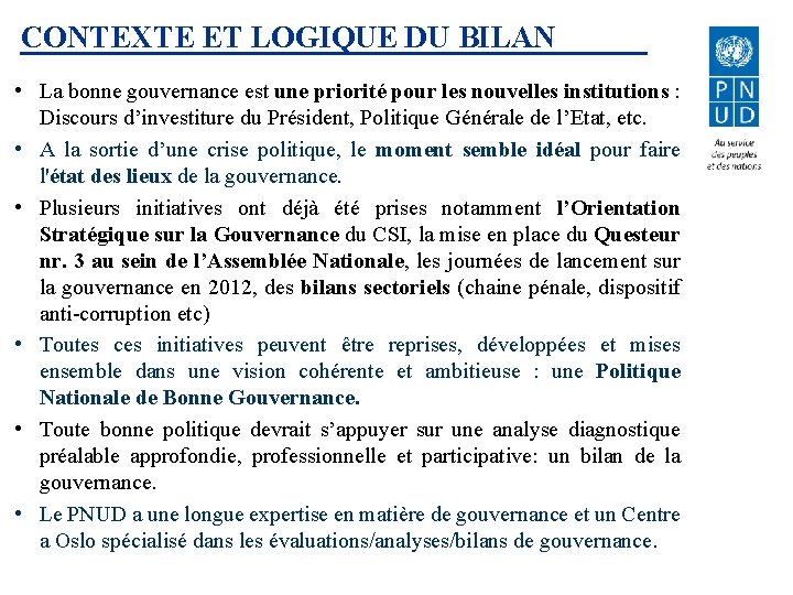 CONTEXTE ET LOGIQUE DU BILAN • La bonne gouvernance est une priorité pour les