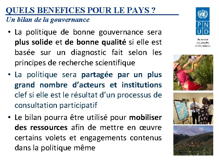 QUELS BENEFICES POUR LE PAYS ? Un bilan de la gouvernance • La politique