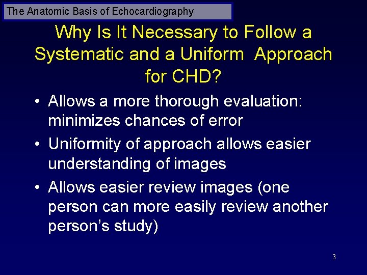The Anatomic Basis of Echocardiography Why Is It Necessary to Follow a Systematic and