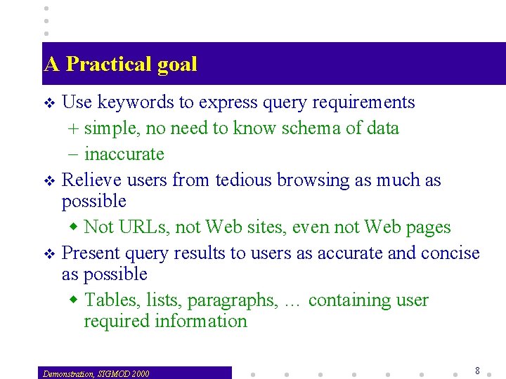 A Practical goal Use keywords to express query requirements + simple, no need to