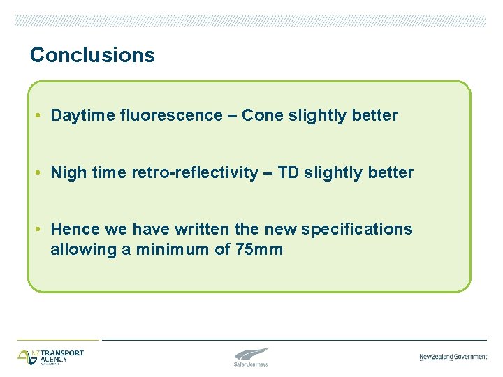 Conclusions • Daytime fluorescence – Cone slightly better • Nigh time retro-reflectivity – TD
