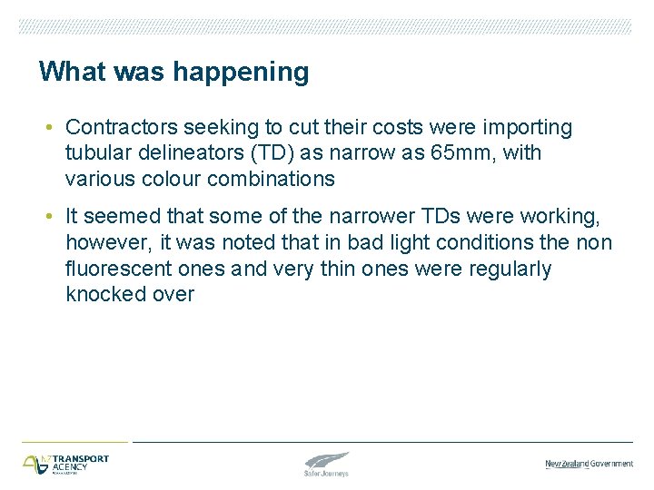 What was happening • Contractors seeking to cut their costs were importing tubular delineators