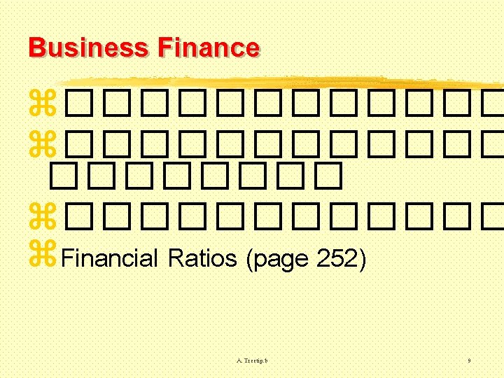 Business Finance z������������ z������ z. Financial Ratios (page 252) A. Treetip. b 9 