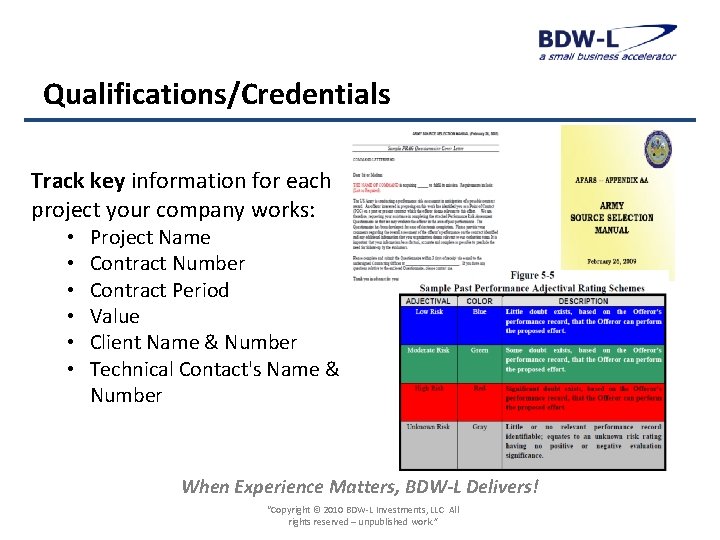 Qualifications/Credentials Track key information for each project your company works: • • • Project
