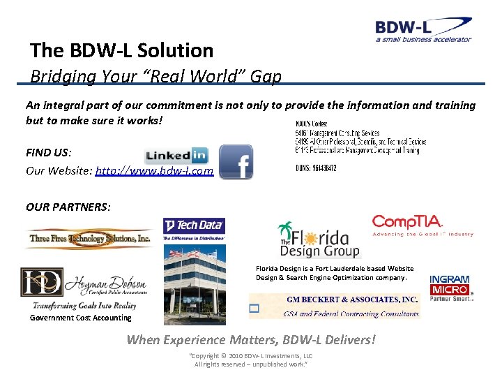 The BDW-L Solution Bridging Your “Real World” Gap An integral part of our commitment