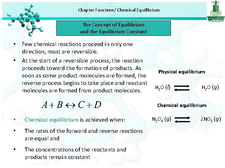 Chapter Fourteen/ Chemical Equilibrium The Concept of Equilibrium and the Equilibrium Constant • Few