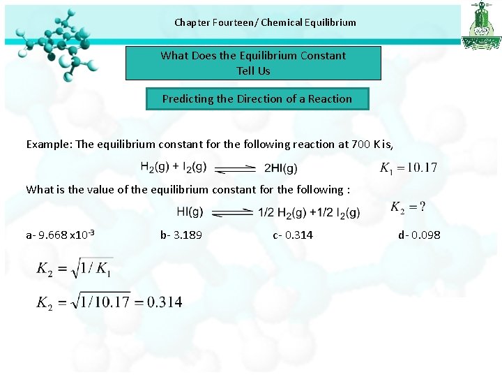 Chapter Fourteen/ Chemical Equilibrium What Does the Equilibrium Constant Tell Us Predicting the Direction