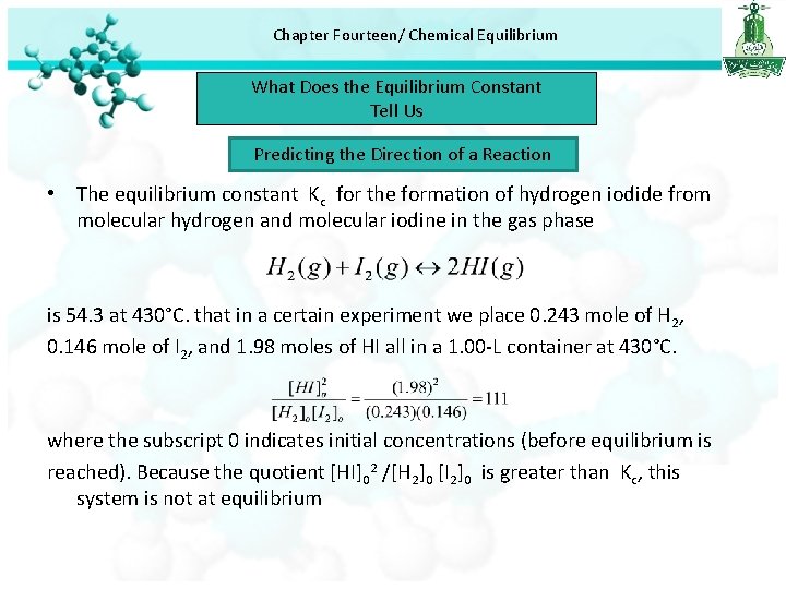 Chapter Fourteen/ Chemical Equilibrium What Does the Equilibrium Constant Tell Us Predicting the Direction
