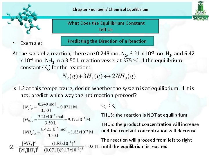 Chapter Fourteen/ Chemical Equilibrium What Does the Equilibrium Constant Tell Us • Example: Predicting
