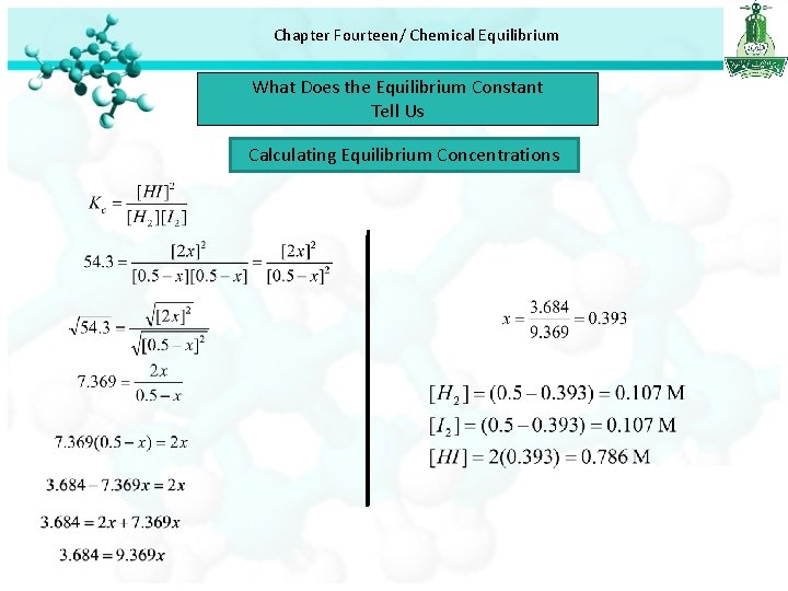Chapter Fourteen/ Chemical Equilibrium What Does the Equilibrium Constant Tell Us Calculating Equilibrium Concentrations