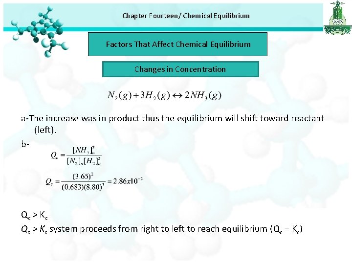 Chapter Fourteen/ Chemical Equilibrium Factors That Affect Chemical Equilibrium Changes in Concentration a-The increase