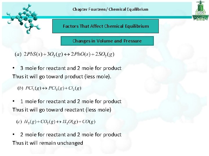 Chapter Fourteen/ Chemical Equilibrium Factors That Affect Chemical Equilibrium Changes in Volume and Pressure