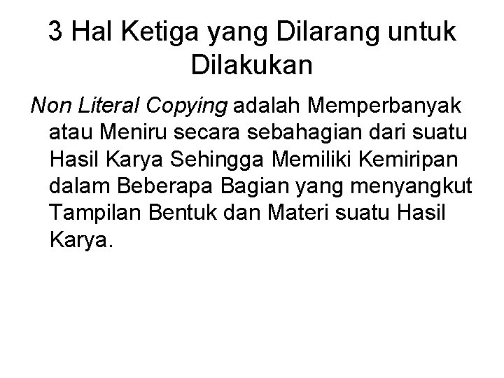 3 Hal Ketiga yang Dilarang untuk Dilakukan Non Literal Copying adalah Memperbanyak atau Meniru